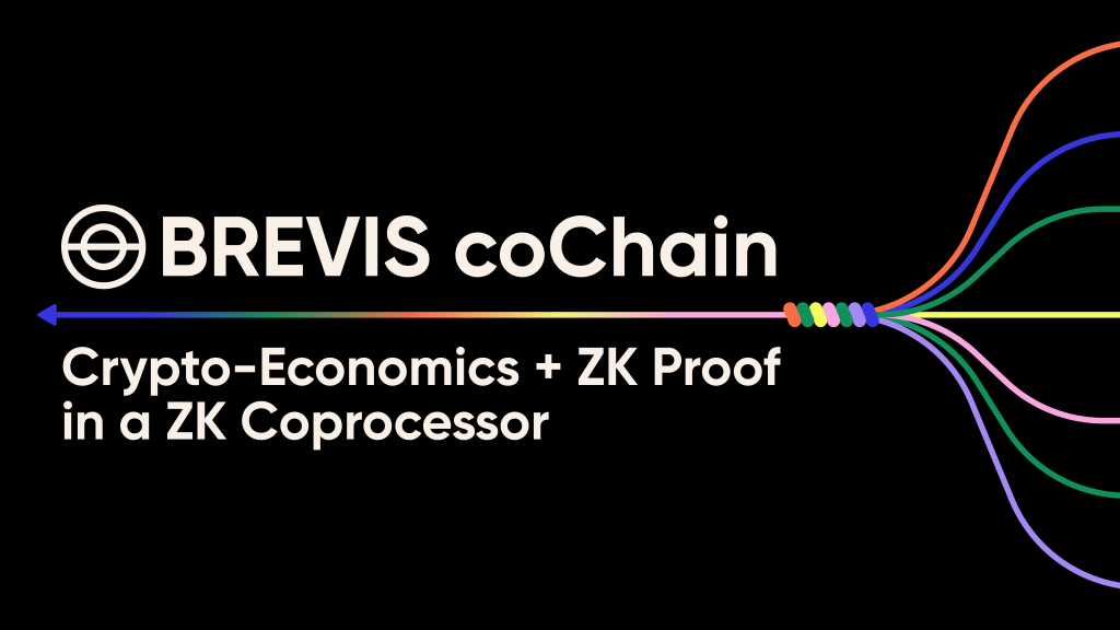 Introducing Brevis coChain: The Fusion of Crypto-Economics and ZK Proof in a ZK&nbsp;Coprocessor