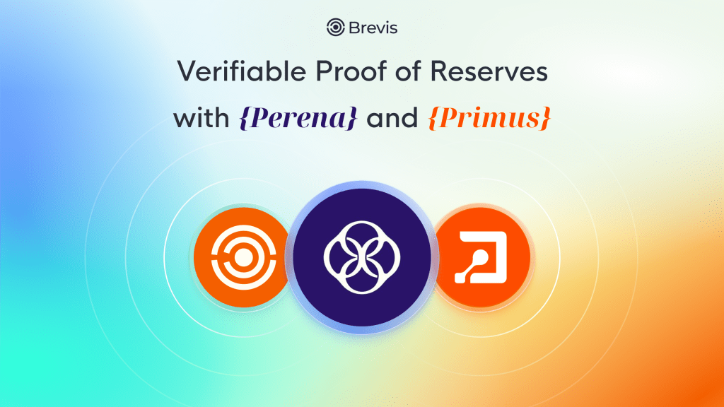 Brevis, Primus, and Perena: Verifiable Proof of Reserves for&nbsp;USD*